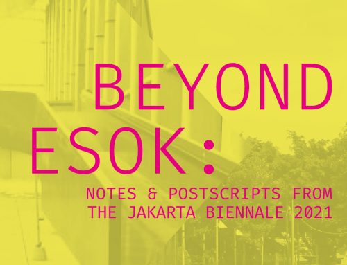 [Coming Soon] Beyond Esok: Notes and Postscripts from the Jakarta Biennale 2021